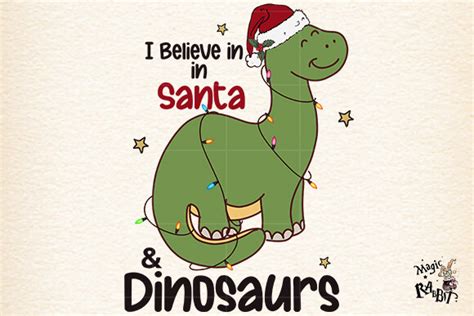 I Believe In Santa And Dinosaurs Graphic By Magic Rabbit Creative Fabrica