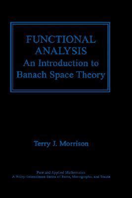 Functional Analysis An Introduction To Banach Space Theory By Terry J