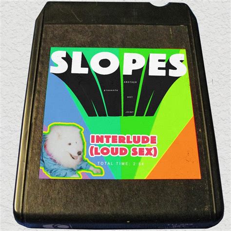 Slopes Interlude Loud Sex Lyrics Genius Lyrics