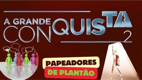 A GRANDE CONQUISTA 2 AO VIVO GIRO DE ENQUETES MUDOU TUDO TRETA ENTRE