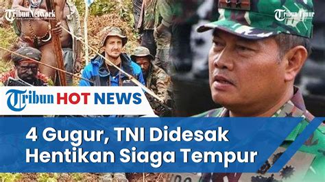 Inilah Sosok Yang Mendesak Panglima Tni Hentikan Status Operasi Siaga