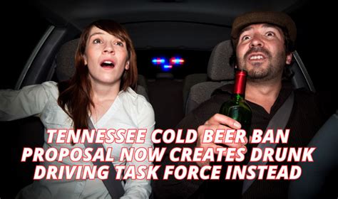 Tennessee Cold Beer Ban Proposal Now Creates Drunk Driving Task Force