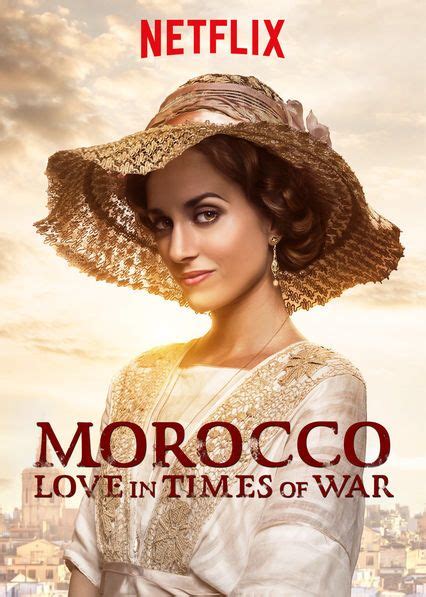 Check Out Morocco Love In Times Of War” On Netflix With Images