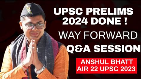 UPSC Prelims 2024 Done Now What Way Forward By Anshul Bhatt AIR 22 UPSC