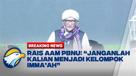 Breaking News Rais Aam Pbnu K H Miftachul Akhyar Sampaikan Sambutan