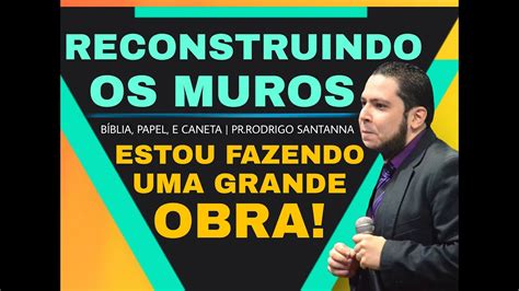 Reconstruindo Os Muros B Blia Papel E Caneta Pr Rodrigo Santanna