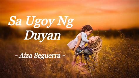 SA UGOY NG DUYAN AIZA SEGUERRA INSPIRATIONAL SONG LYRIC VIDEO