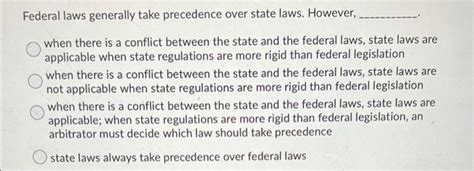 Solved Federal Laws Generally Take Precedence Over State