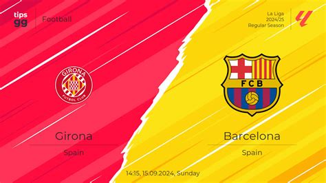 Girona Vs Barcelona Prediction 15 09 2024 Football Tips GG