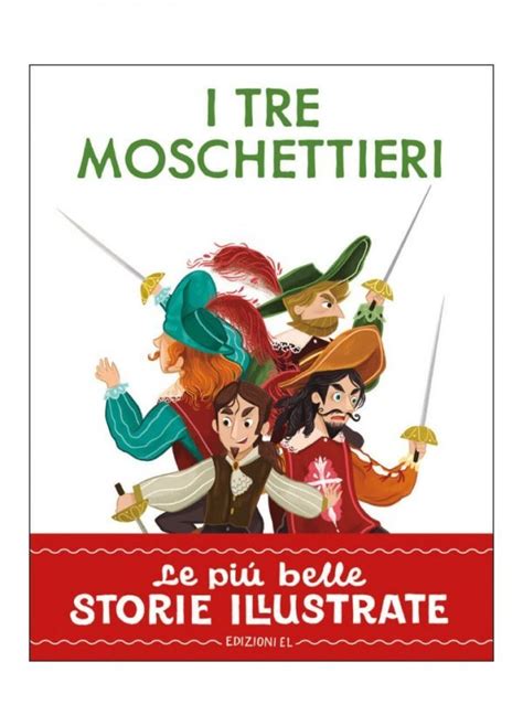 Libro Le Pi Belle Storie Illustrate I Tre Moschettieri El