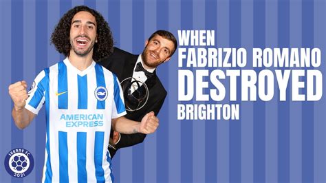 When Fabrizio Romano Destroyed Brighton Youtube