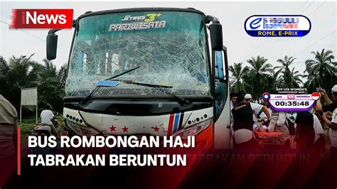 Empat Bus Rombongan Haji Asal Asahan Terlibat Tabrakan Beruntun YouTube