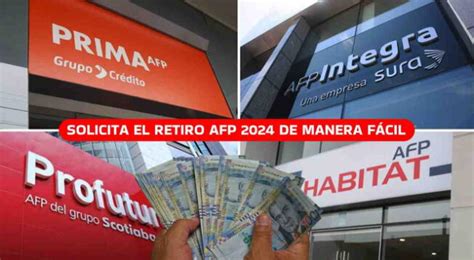 Solicitud De Retiro Afp 2024 4 Datos Para Pedir El Desembolso De Tu