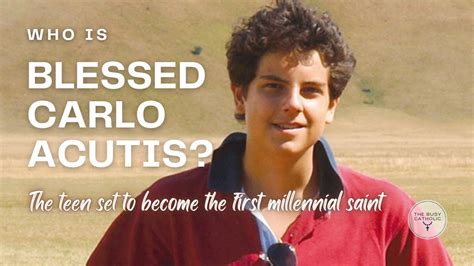 Who Is Blessed Carlo Acutis — The Teen Set To Become The First