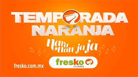 Comercial Fresko La Comer Temporada Naranja Youtube