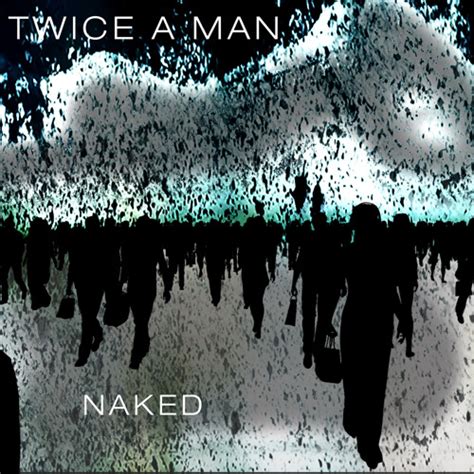 Stream Naked Onkel Enkel Rmx By Twice A Man Listen Online For Free