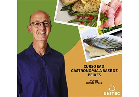 Gastronomia Base De Peixes O Novo Curso Lan Ado Pela Unitec