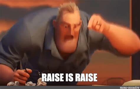 Meme RAISE IS RAISE All Templates Meme Arsenal