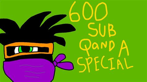 600 Subscriber Qanda Special Youtube