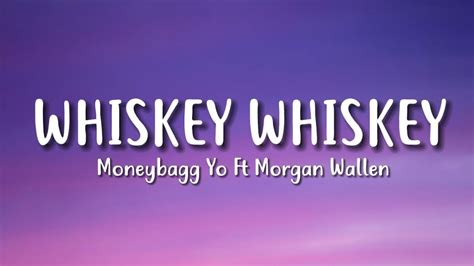 Whiskey Whiskey Moneybagg Yo Ft Morgan Wallen Lyrics YouTube