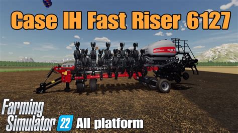 Case Ih Fast Riser Fs Mod For All Platforms Youtube