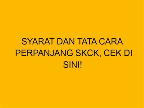 Syarat Dan Tata Cara Perpanjang SKCK Cek Di Sini