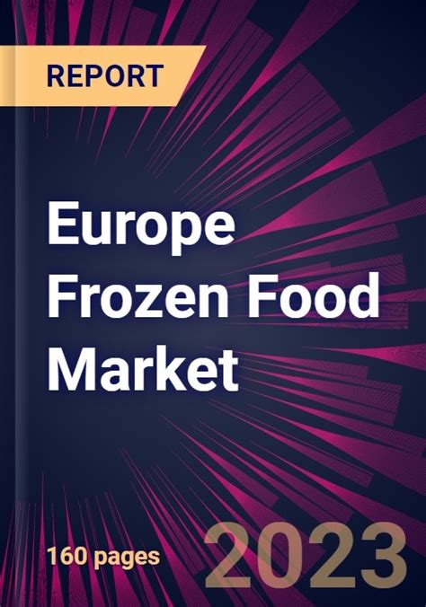 Europe Frozen Food Market Size Competitors Forecast