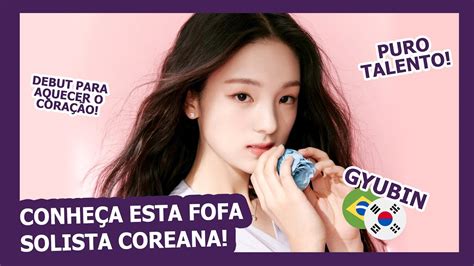 Idol Coreana Convida F S De K Pop Para Conhecer Seu Debut Feat Gyubin