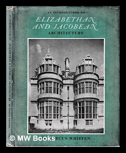 An Introduction To Elizabethan And Jacobean Architecture By Marcus