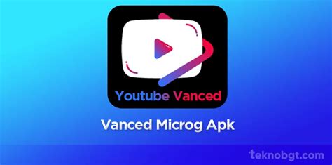 Inilah Kegunaan Kelebihan Dan Kekurangan Vanced Microg Apk