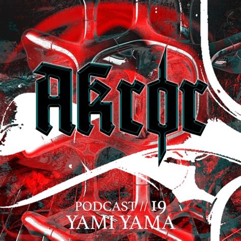 Stream Akrorpodcast 019 - YAMI YAMA by AKRØR | Listen online for free on SoundCloud