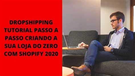 Dropshipping Tutorial Passo A Passo De Como Criar Sua Loja