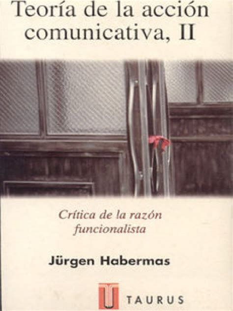 Habermas Jurgen Teoria De La Accion Comunicativa Ii Pdf