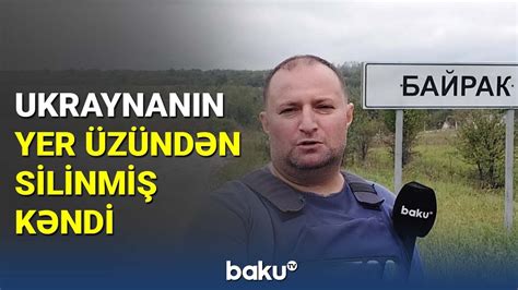 Ukraynanın yer üzündən silinmiş kəndi BAKU TV YouTube