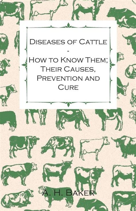 Diseases Of Cattle How To Know Them Their Causes Prevention And Cure Containing Extracts