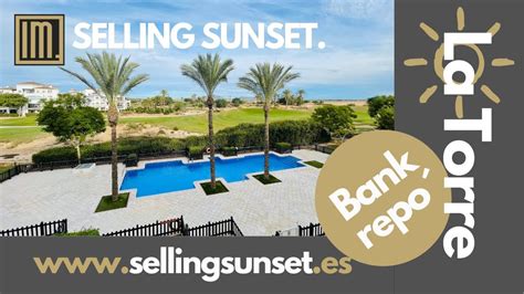 Selling Sunset Spain Bank Repossession La Torre Apartment Youtube