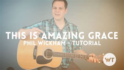 This Is Amazing Grace Phil Wickham Bethel Tutorial Youtube