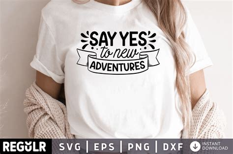 Say Yes To New Adventures Svg Designs Silhouette Cut Files