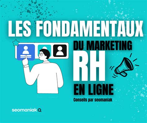 les fondamentaux du marketing rh en ligne seomaniak