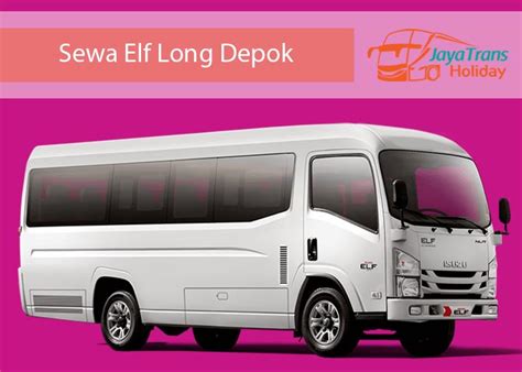 Sewa Elf Long Giga Terbaru Harga Murah Jaya Trans Holiday