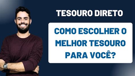 Como Escolher O T Tulo Do Tesouro Direto Corretamente Tesouro Selic Ou