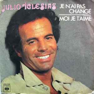 Julio Iglesias Je N ai Pas Changé Releases Discogs