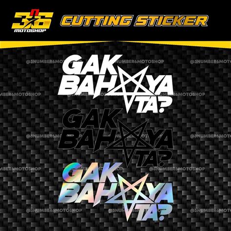 Jual Sticker Gak Bahaya Ta Stiker Cutting Motor Mobil Number Shopee