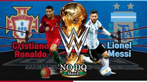 Wwe Sd Here Comes The Pain Ronaldo Vs Messi Russia World Cup