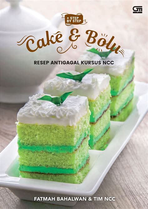 Cake Bolu Resep Antigagal Kursus NCC Step By Step Gramedia