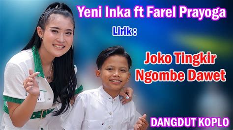 Yeni Inka Ft Farel Prayoga Joko Tingkir Ngombe Dawet Lirik Video