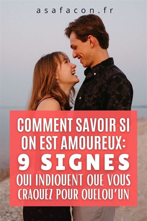 Comment Savoir Si On Est Amoureux 9 Signes Qui Indiquent Que Vous