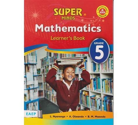 Eaep Super Minds Mathematics Learner S Book Grade 5 Approved By L Nyaranga A Olwande B M