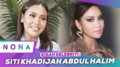 Kisah Selebriti Siti Khadijah Abdul Halim Nona 22 Oct 2023 YouTube