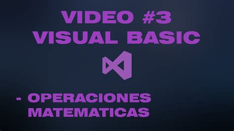 VÍDEO 3 OPERACIONES MATEMÁTICAS EN VISUAL BASIC WINDOWS FORMS